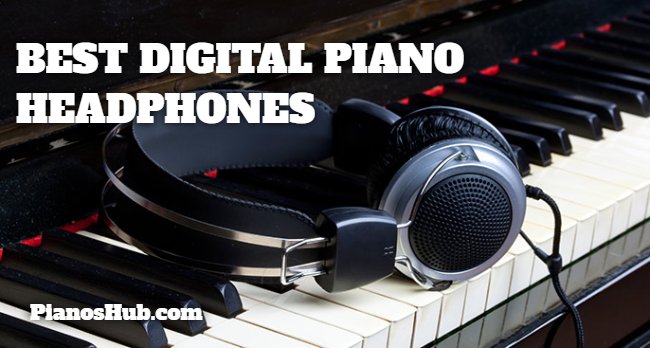 best digital piano headphones