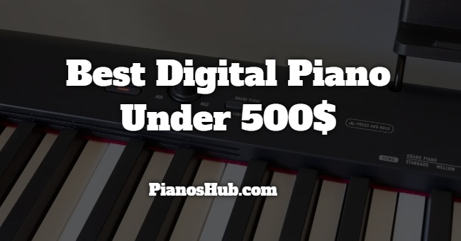 Best Digital Piano Under 500