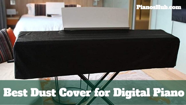 Best Dust Cover for Digital Piano