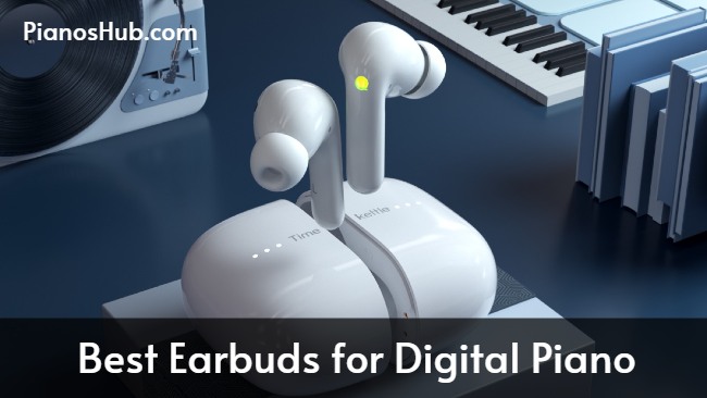 best earbuds for digital piano