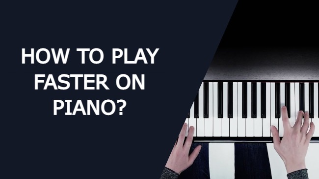 how to play faster on piano